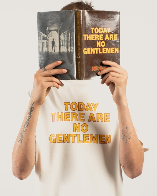 Today There Are No Gentlemen 'haven't read the book- buy the T-shirt'